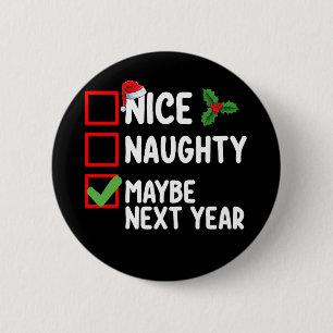Badge Rond 5 Cm Nice Naughty Peut-Être L'Année Prochaine Père Noël