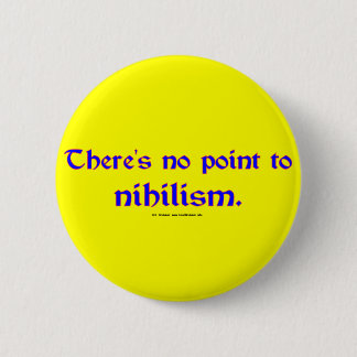 Badge Rond 5 Cm Nihilisme