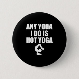 Badge Rond 5 Cm N'Importe Quel Yoga Je Fais Est Un Exercice De Mot