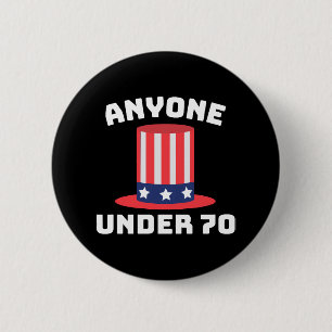 Badge Rond 5 Cm N'importe qui de moins de 70 ans pour le président