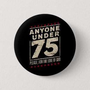 Badge Rond 5 Cm N'importe qui de moins de 75 ans Drôle d'élection