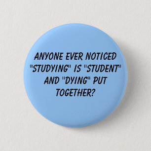 Badge Rond 5 Cm N'importe qui "étude" jamais notée est "étudian