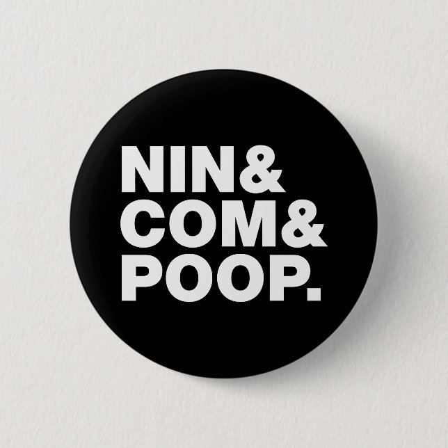 BADGE ROND 5 CM NIN & COM & POOP. (Devant)