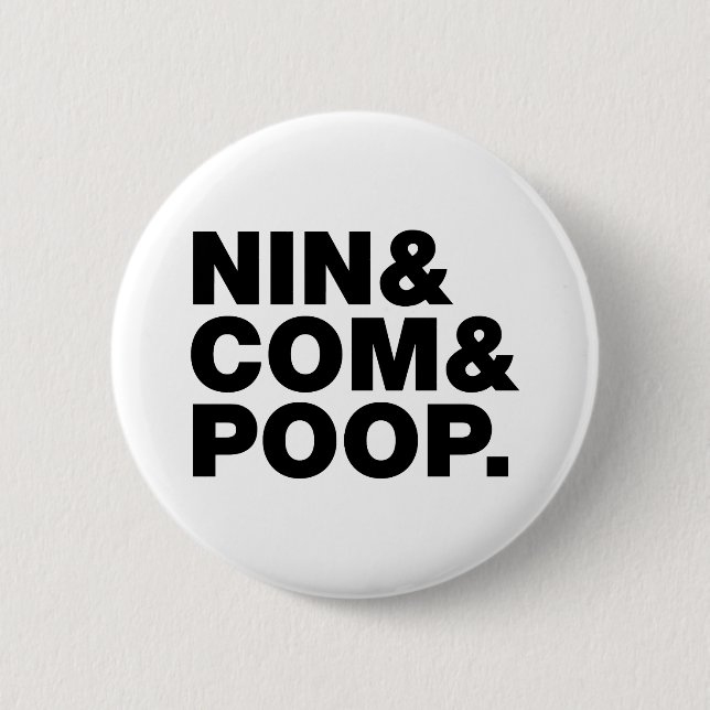 BADGE ROND 5 CM NIN & COM & POOP. (Devant)