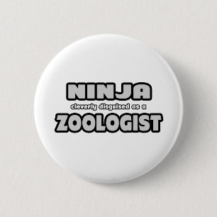 Badge Rond 5 Cm Ninja Clairement déguisé en zoologue