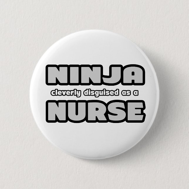 Badge Rond 5 Cm Ninja Clairement déguisée En Infirmière (Devant)