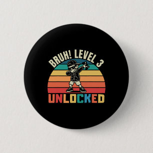Badge Rond 5 Cm Niveau Bruh 3 débloqué Jeune gamer drôle 3e annive