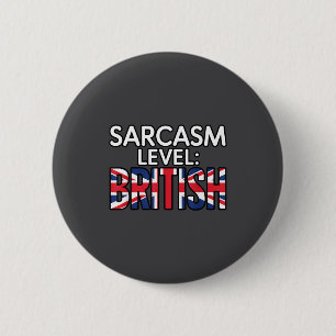 Badge Rond 5 Cm Niveau de sarcasme Humour britannique Drôle Sarcas