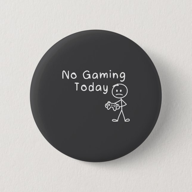 Badge Rond 5 Cm No Gaming Today Funny Gamer Sad Stickman Gaming Lo (Devant)