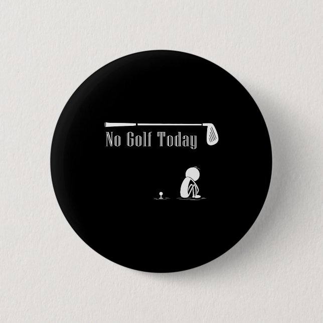 Badge Rond 5 Cm No Golf Today Funny Sad Stickman Golf Lover Golfer (Devant)