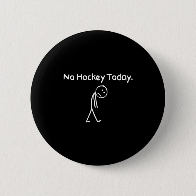 Badge Rond 5 Cm No Hockey Today Funny Sad Stickman Hockey Lovers M (Devant)