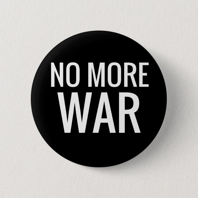 Badge Rond 5 Cm No More War - Anti-War Black & White Slogan (Devant)