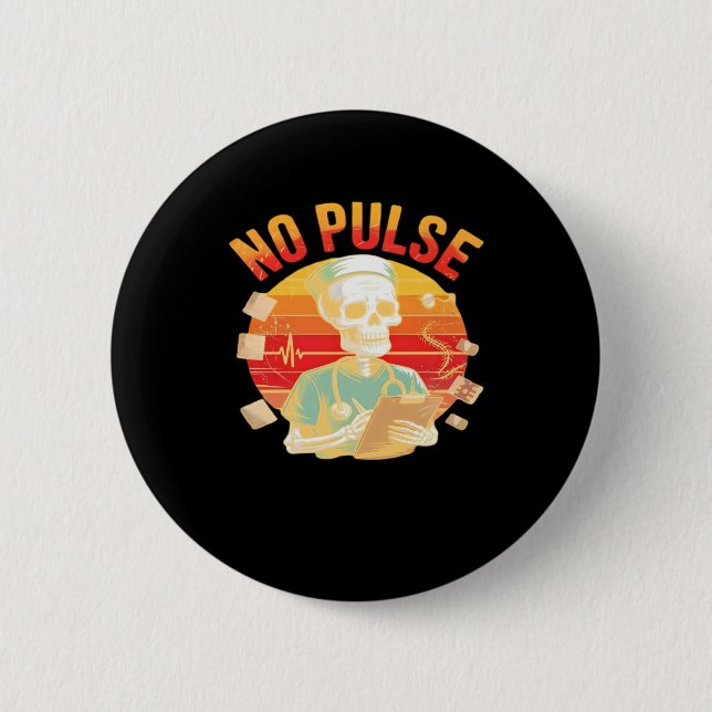 Badge Rond 5 Cm No Pulse Skeleton Nurse Funny Médicale Halloween P (Devant)