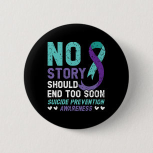 Badge Rond 5 Cm No Story Should End Too Soon Suicide Prevention