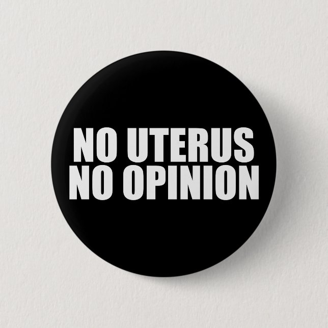 Badge Rond 5 Cm No Uterus No Opinion Pro Choice Citation Black (Devant)