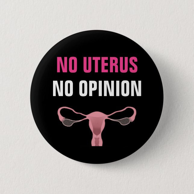 Badge Rond 5 Cm No Uterus No Opinion Pro Choice Feminist (Devant)