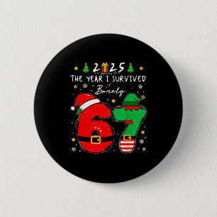 Badge Rond 5 Cm Noël 2025 L'année où j'ai à peine survécu Six Seve