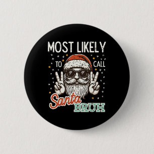 Badge Rond 5 Cm Noël Appelez Probablement Père Noël Bruh Xmas Homm