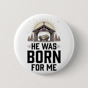Badge Rond 5 Cm Noël chrétien Il est né pour moi