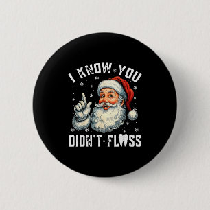 Badge Rond 5 Cm Noël Dentaire Drôle Santa Je Sais Que Vous N'avez