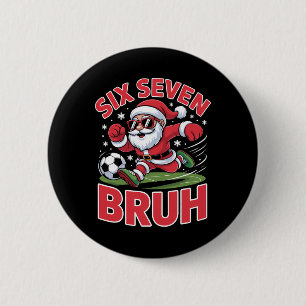 Badge Rond 5 Cm Noël drôle 67 Mème Bruh Football Père Noël Xmas Py