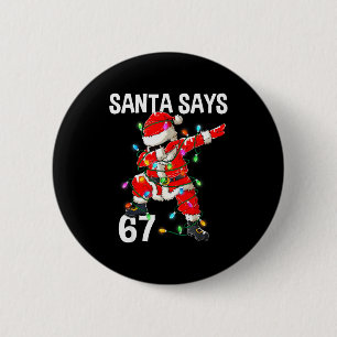 Badge Rond 5 Cm Noël Santa dit 67 Six Sept Mème Drôle Joyeux
