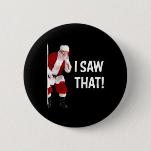 Badge Rond 5 Cm Noël Santa J'ai Vu Cette Blague Xmas