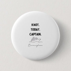 Badge Rond 5 Cm Nœud Aujourd'hui Tenue Capitaine Croisière Birming