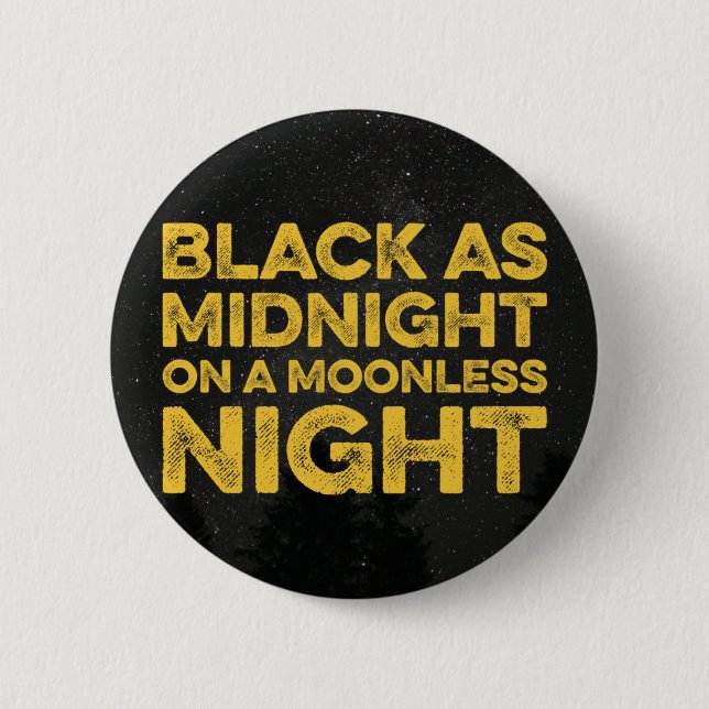 BADGE ROND 5 CM NOIR COMME MINUIT UNE NUIT SANS LUNE (Devant)