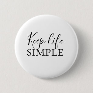 Badge Rond 5 Cm Noir moderne Conserver la vie Simple Citation