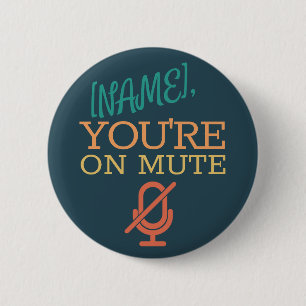 Badge Rond 5 Cm [NOM], vous êtes muet