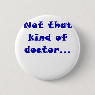 Badge Rond 5 Cm Non ce genre de docteur