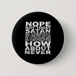 Badge Rond 5 Cm Non Pas Aujourd'Hui Satan Jamais Drôle Et Inspirat