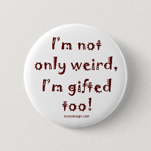 Badge Rond 5 Cm Non seulement étrange