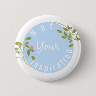 Badge Rond 5 Cm Non votre goupille d'inspiration