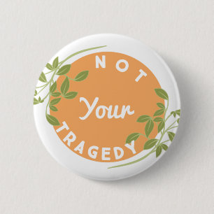 Badge Rond 5 Cm Non votre tragédie