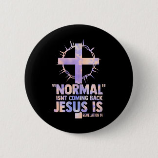 Badge Rond 5 Cm normal ne pas revenir jésus est croisé chrétien