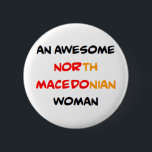Badge Rond 5 Cm north macedonian woman, awesome<br><div class="desc">north macedonian woman</div>