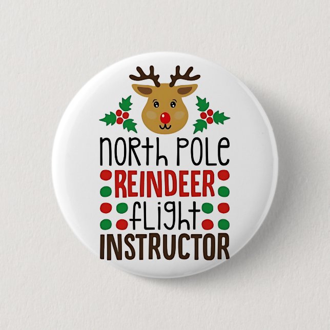 Badge Rond 5 Cm North Pole Reindeer Flight Instructor Christmas  (Devant)