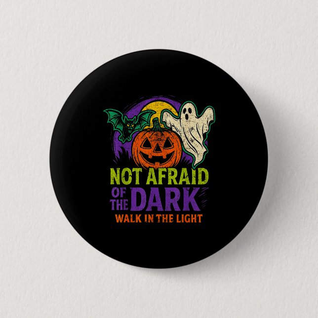 Badge Rond 5 Cm Not Afraid Of The Dark Walk In The Light Christian (Devant)