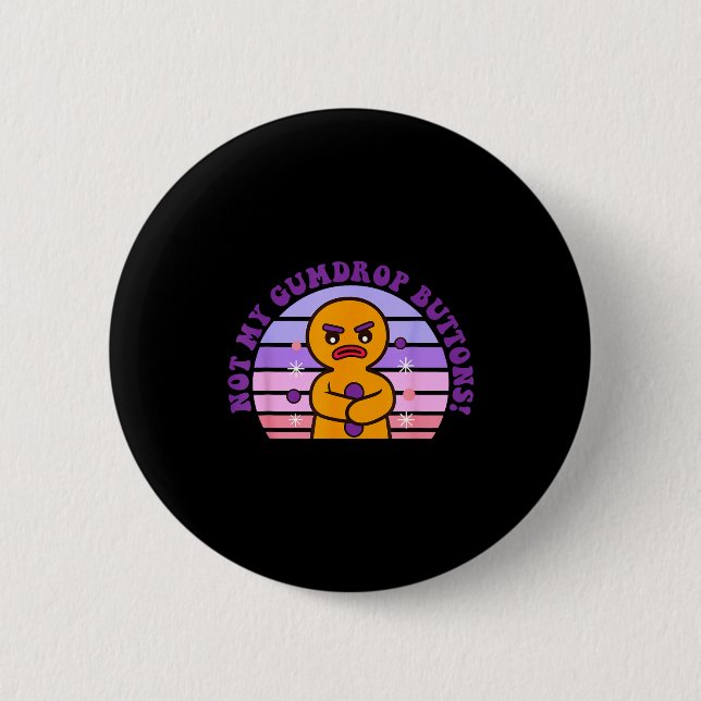Badge Rond 5 Cm Not My Gumdrop Buttons Funny Design  (Devant)