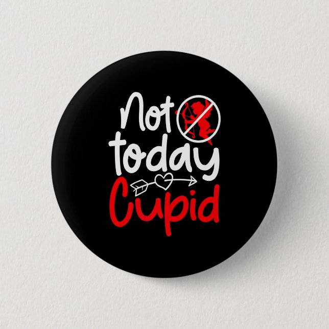 Badge Rond 5 Cm Not Today Cud Valentines Humor Anti Sarcastic Va _ (Devant)