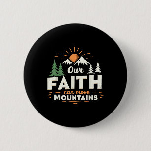 Badge Rond 5 Cm Notre foi peut déplacer des montagnes Verset de la