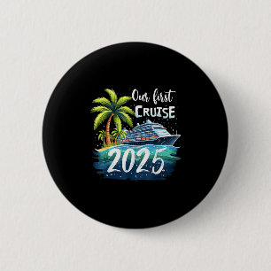 Badge Rond 5 Cm Notre première croisière 2025 ensemble voyage en f
