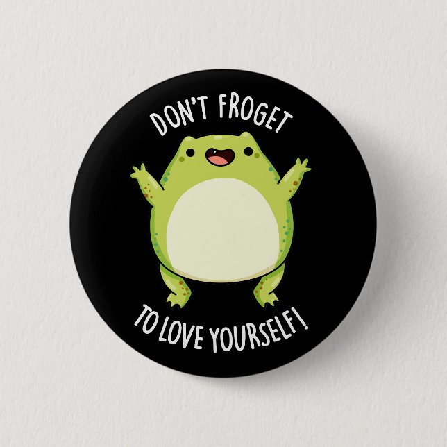 Badge Rond 5 Cm N'oublie pas de t'aimer Frog Pun Dark BG (Devant)