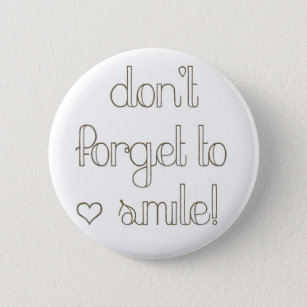 Badge Rond 5 Cm N'oubliez pas de sourire bouton