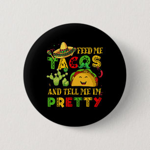 Badge Rond 5 Cm Nourris-Moi T-Shirt Taco Tell Joli Cinco De Mayo D