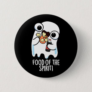 Badge Rond 5 Cm Nourriture De L'Esprit Blague De Fantôme Drôle Fon