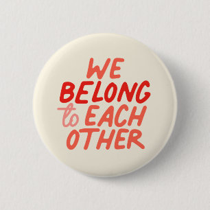 Badge Rond 5 Cm Nous Appartenons Les Uns Aux Autres - Bouton