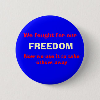 Badge Rond 5 Cm Nous avons lutté pour le notre, LIBERTÉ,